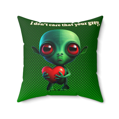 I don't care that your grey - Faux Suede Square Pillow - (logo green)