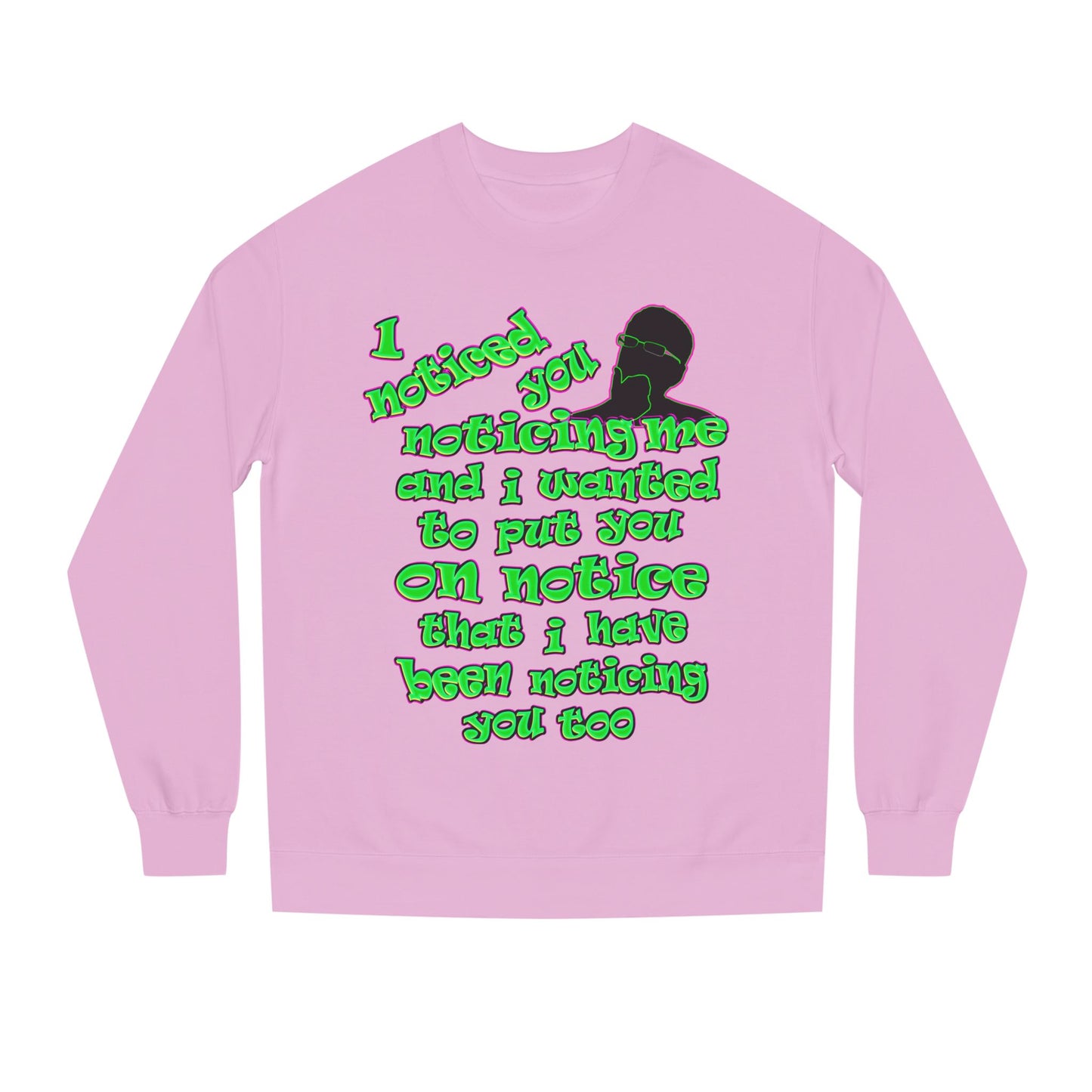 noticed you noticing - Unisex Crew Neck Sweatshirt