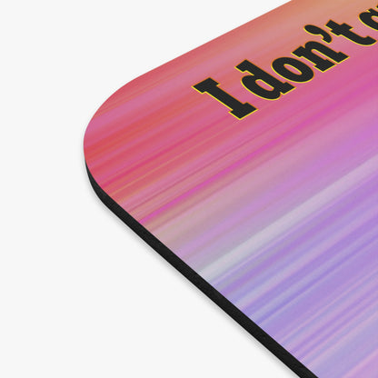 I don't care that your green - Mouse Pad (Rectangle) (color blur)