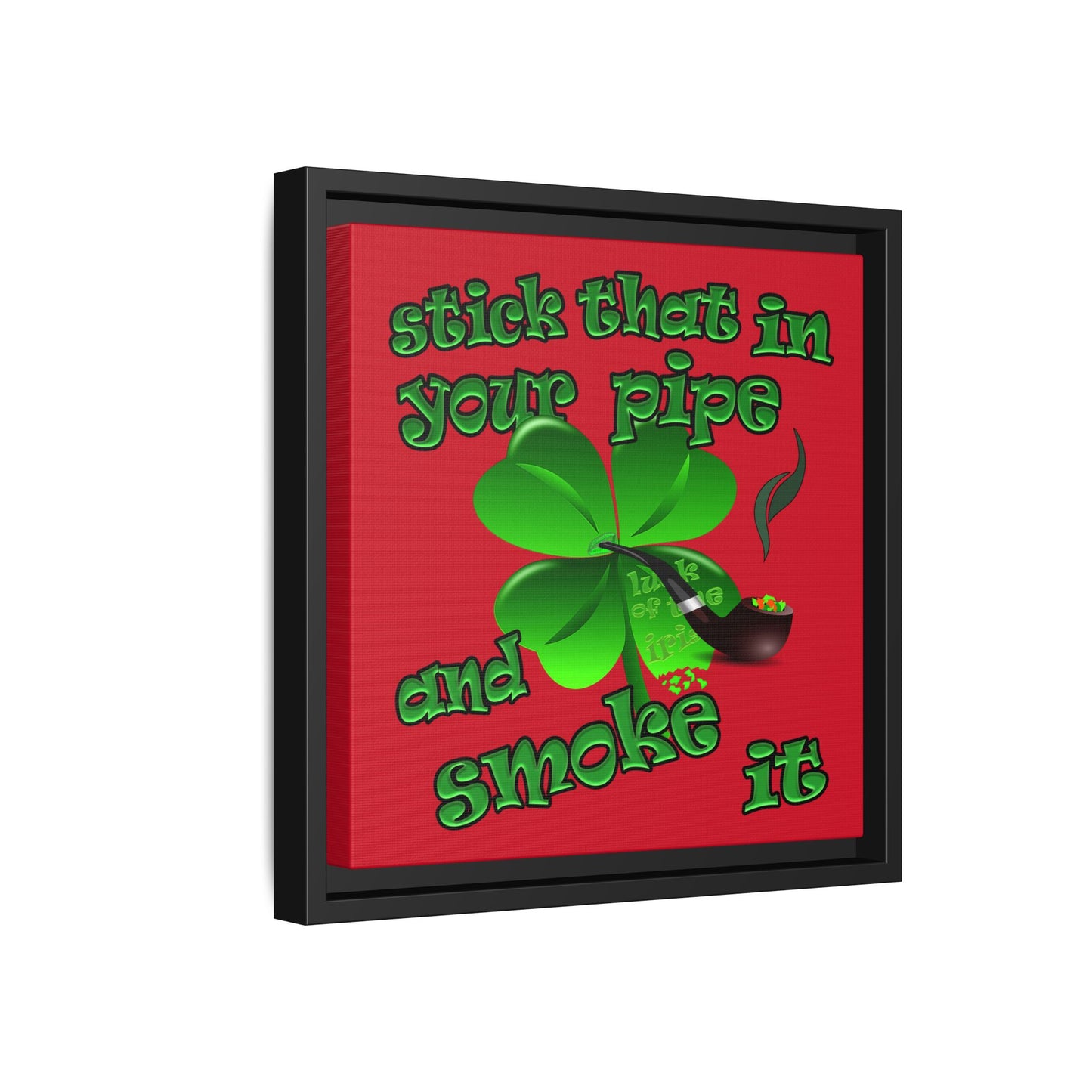 stick that in your pipe and smoke it - framed canvas art (dark red)