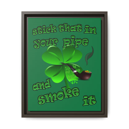 stick that in your pipe and smoke it - framed canvas art (dark green)