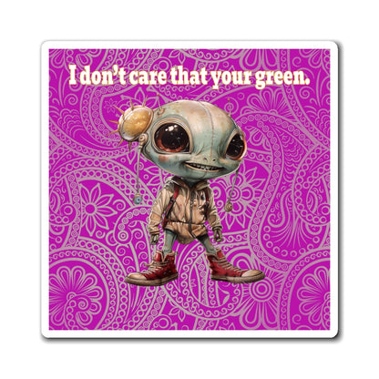 I don't care that your green - Magnets - (pink swirl)