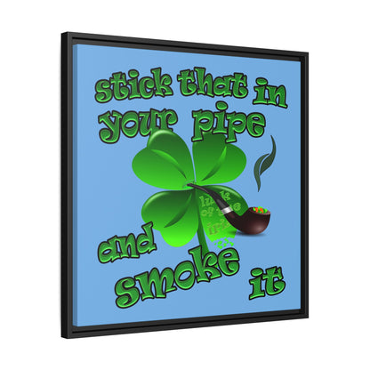 stick that in your pipe and smoke it - framed canvas art (light blue)