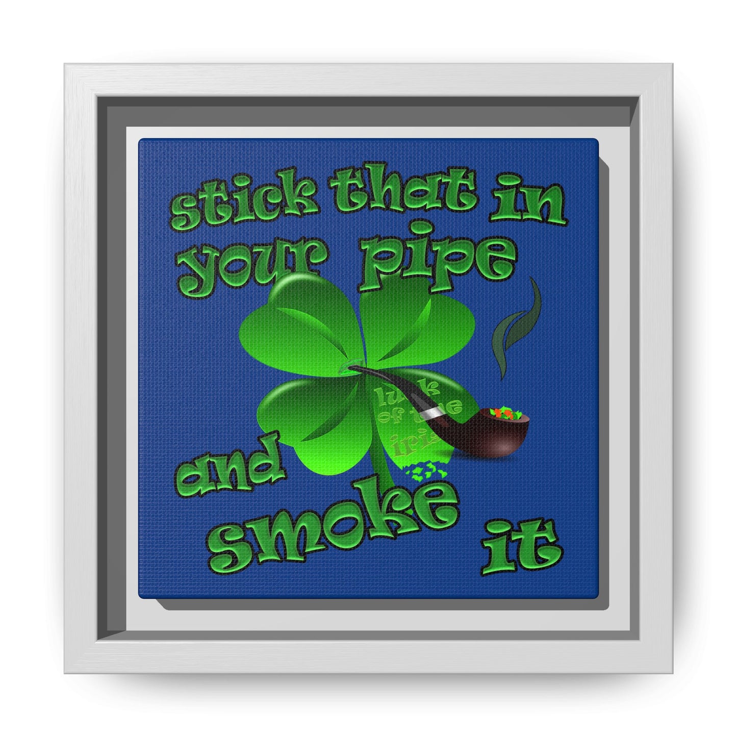 stick that in your pipe and smoke it - framed canvas art (dark blue)