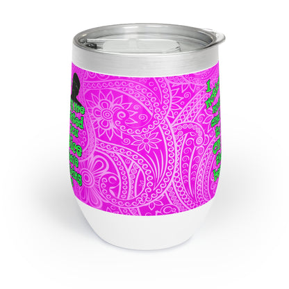 noticed you noticing - Chill Wine Tumbler (pink swirl)