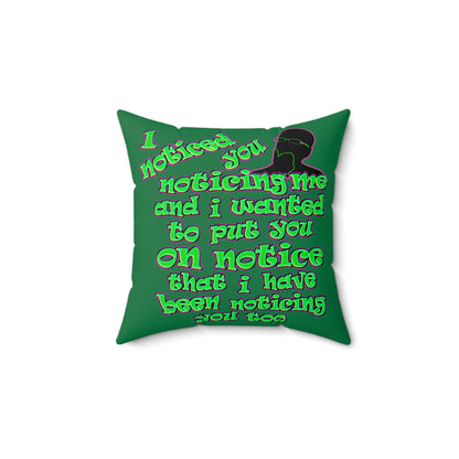 noticed you noticing - Faux Suede Square Pillow - (dark green)