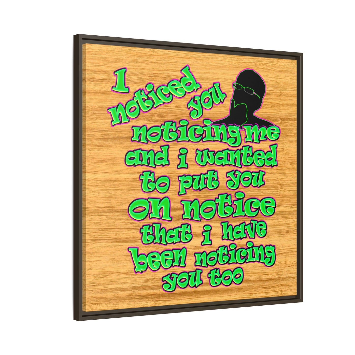 noticed you noticing - framed canvas art (butterscotch wood finish)