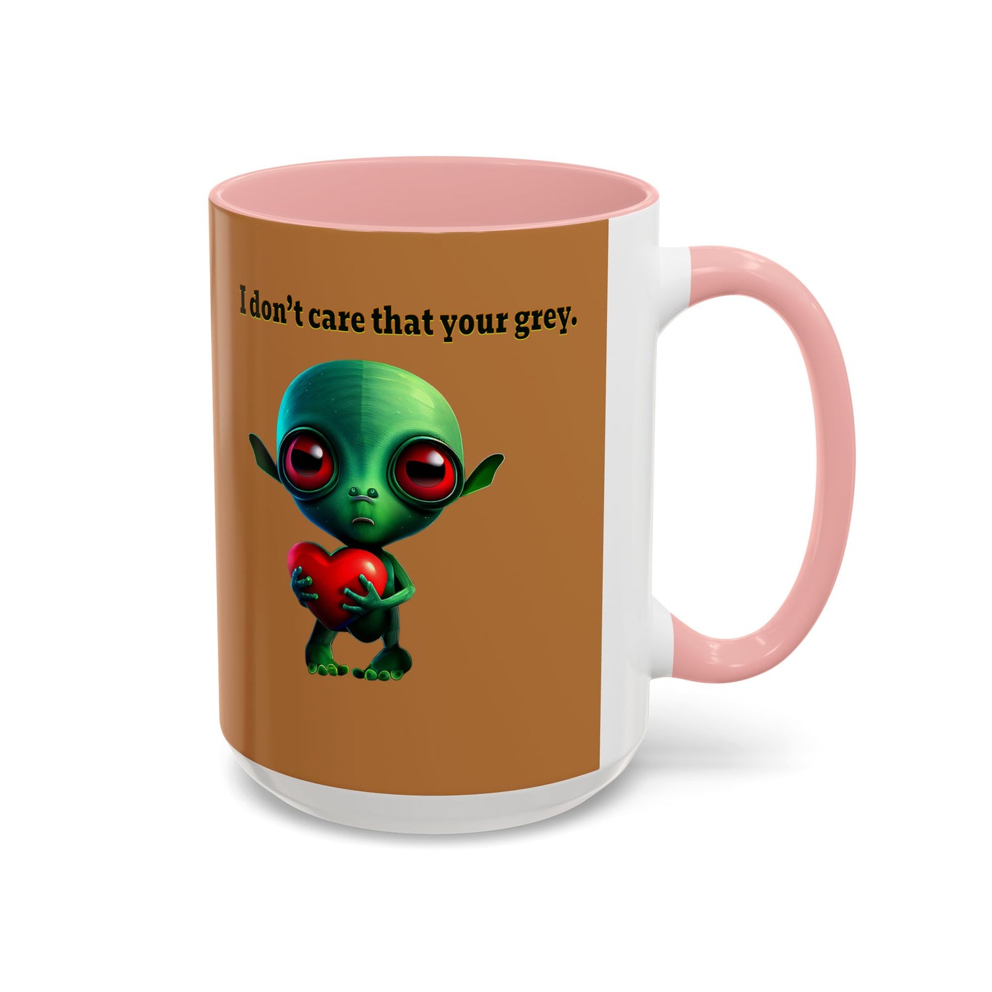 I don't care that your grey - Accent Mug (light brown)