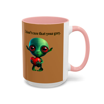 I don't care that your grey - Accent Mug (light brown)