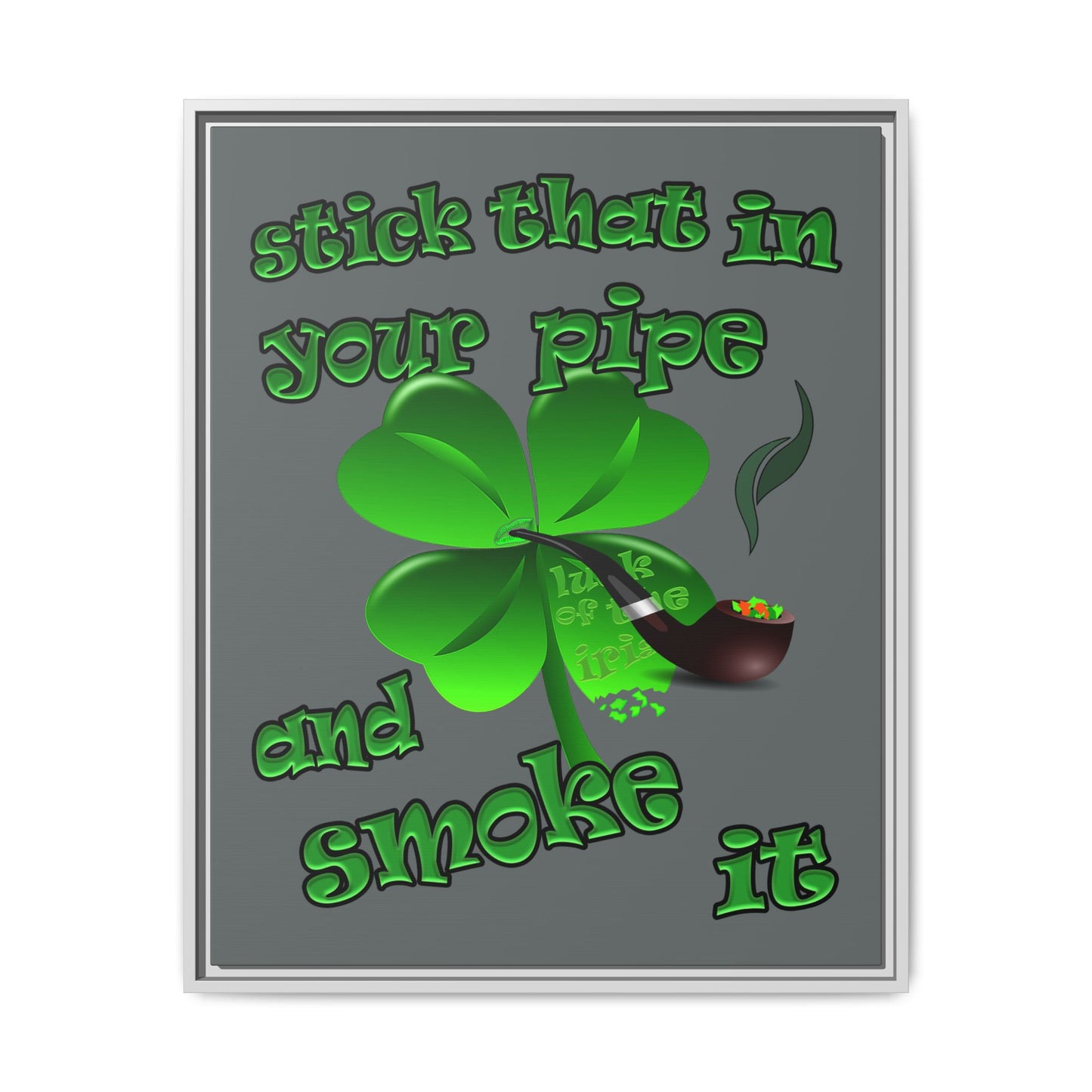 stick that in your pipe and smoke it - framed canvas art (dark grey)