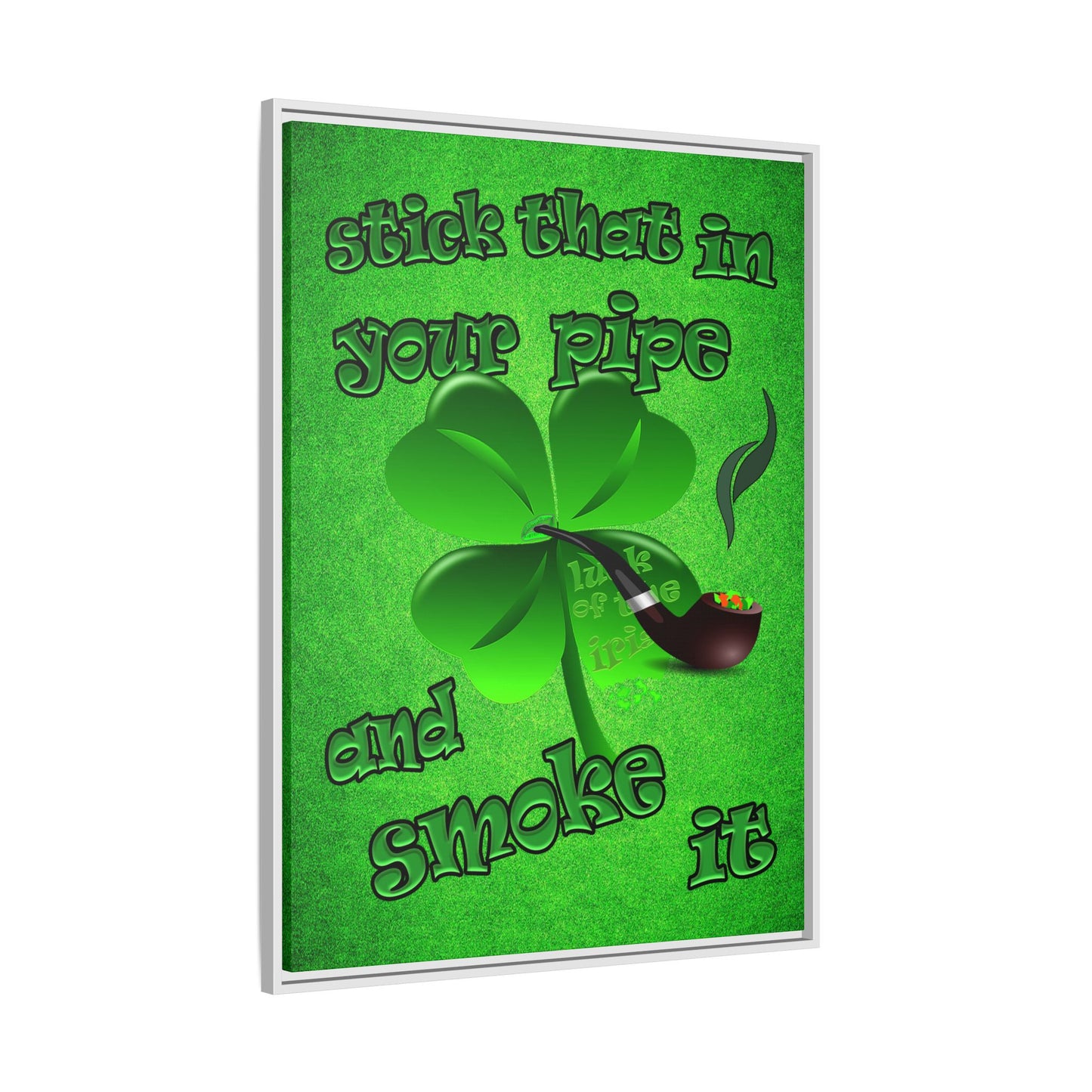 stick that in your pipe and smoke it - framed canvas art (green turf)