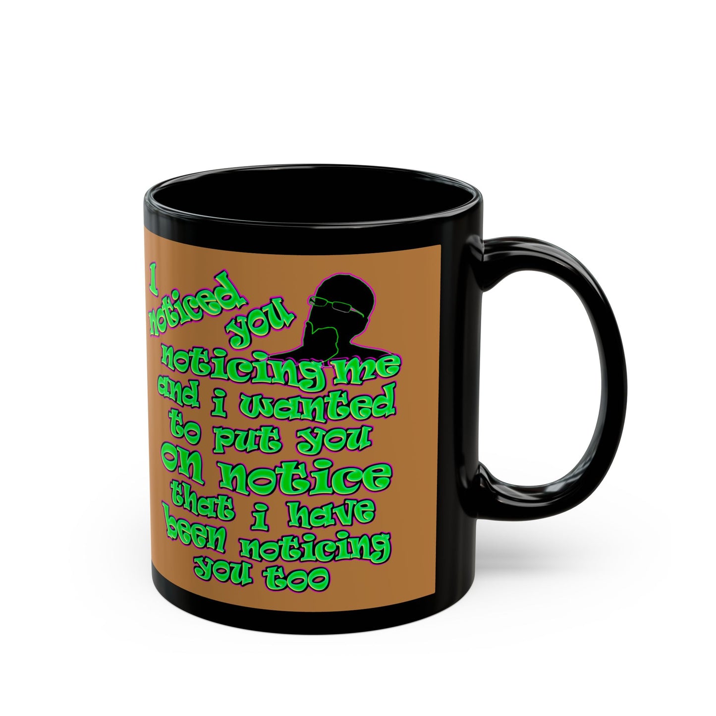 noticed you noticing - Black Mug (light brown)