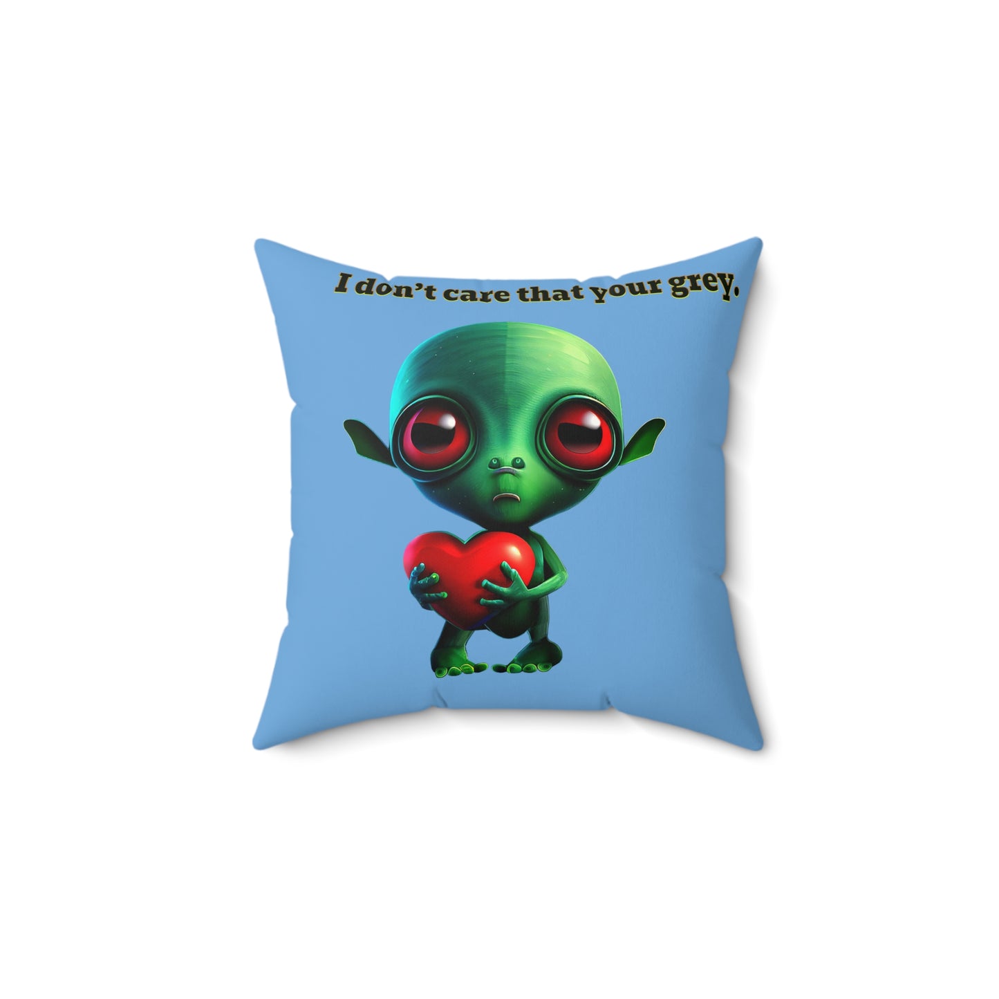 I don't care that your grey - Faux Suede Square Pillow - (light blue)