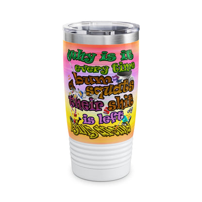 the bum's shit - Ringneck Tumbler, 20oz (color blur)