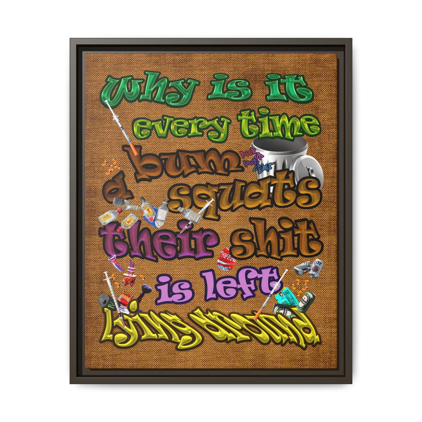 the bum's shit - framed canvas art (brown papyrus)