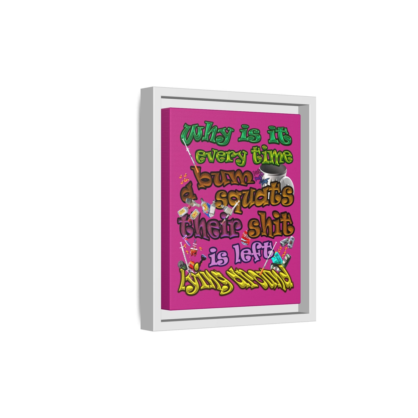 the bum's shit - framed canvas art (pink)