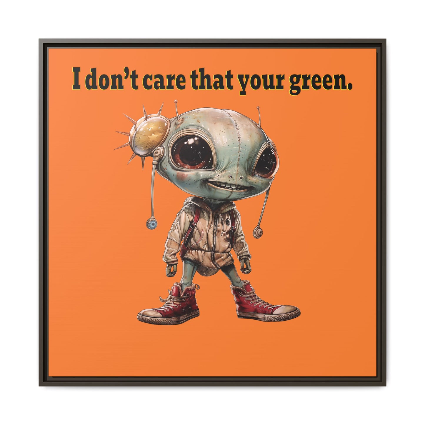 I don't care that your green - framed canvas art (crusta)