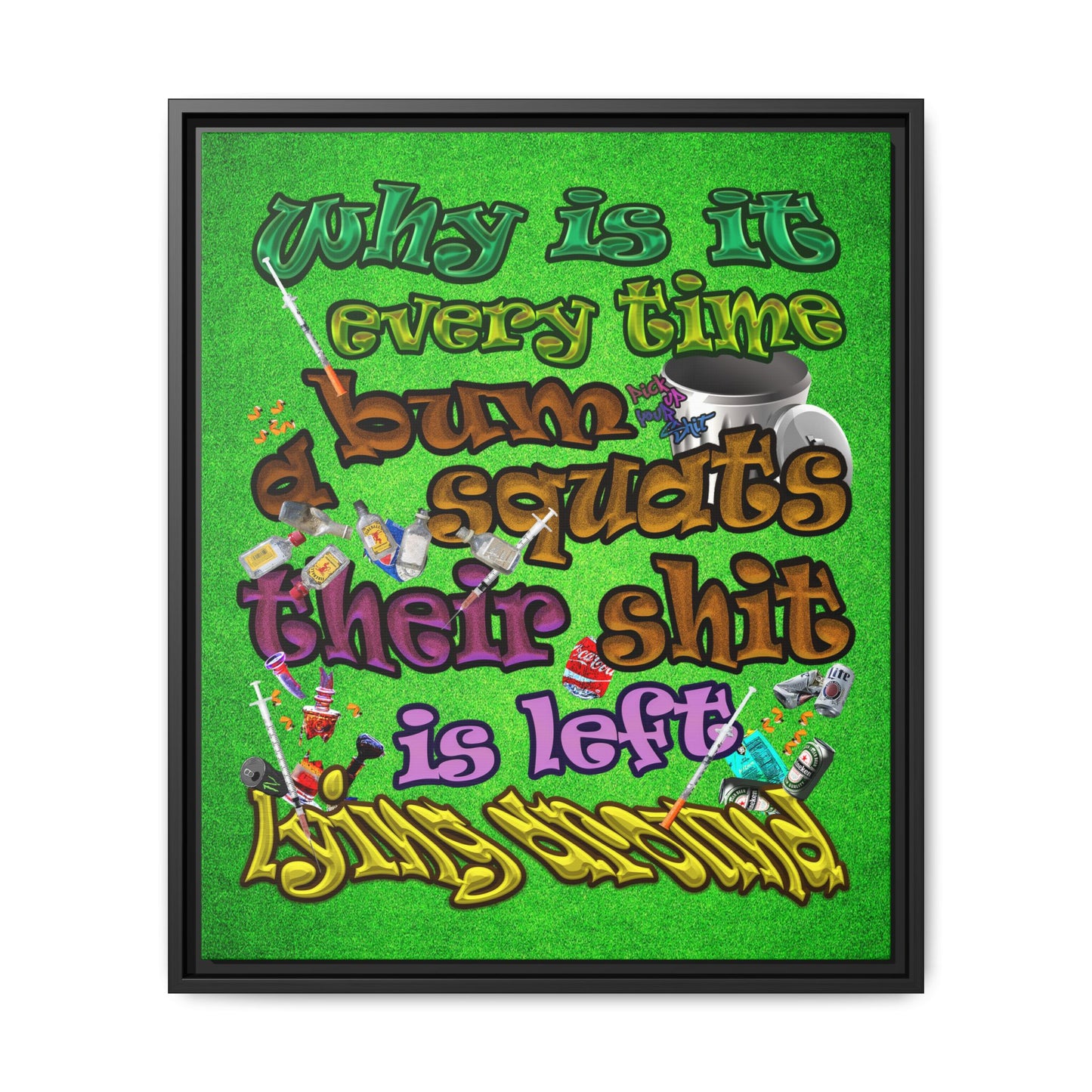 the bum's shit - framed canvas art (green turf)