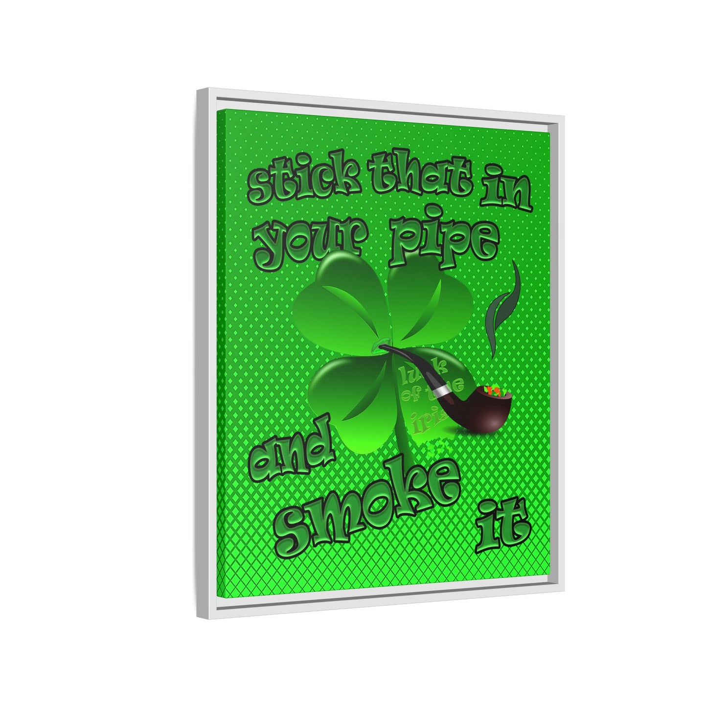 stick that in your pipe and smoke it - framed canvas art (logo green)