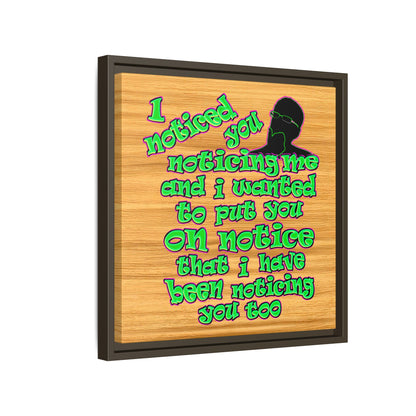 noticed you noticing - framed canvas art (butterscotch wood finish)