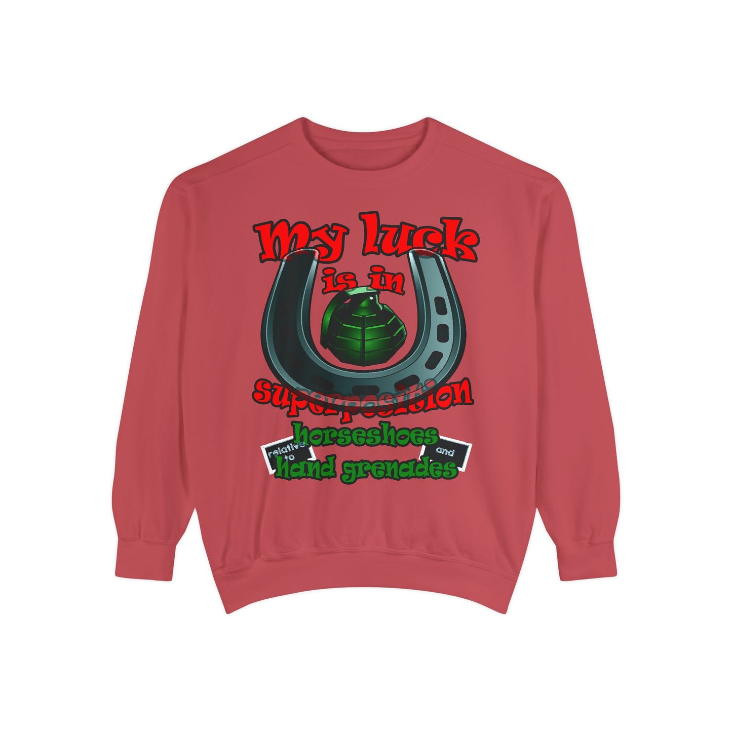my luck - Unisex Garment-Dyed Sweatshirt