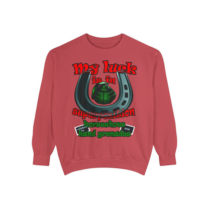 my luck - Unisex Garment-Dyed Sweatshirt