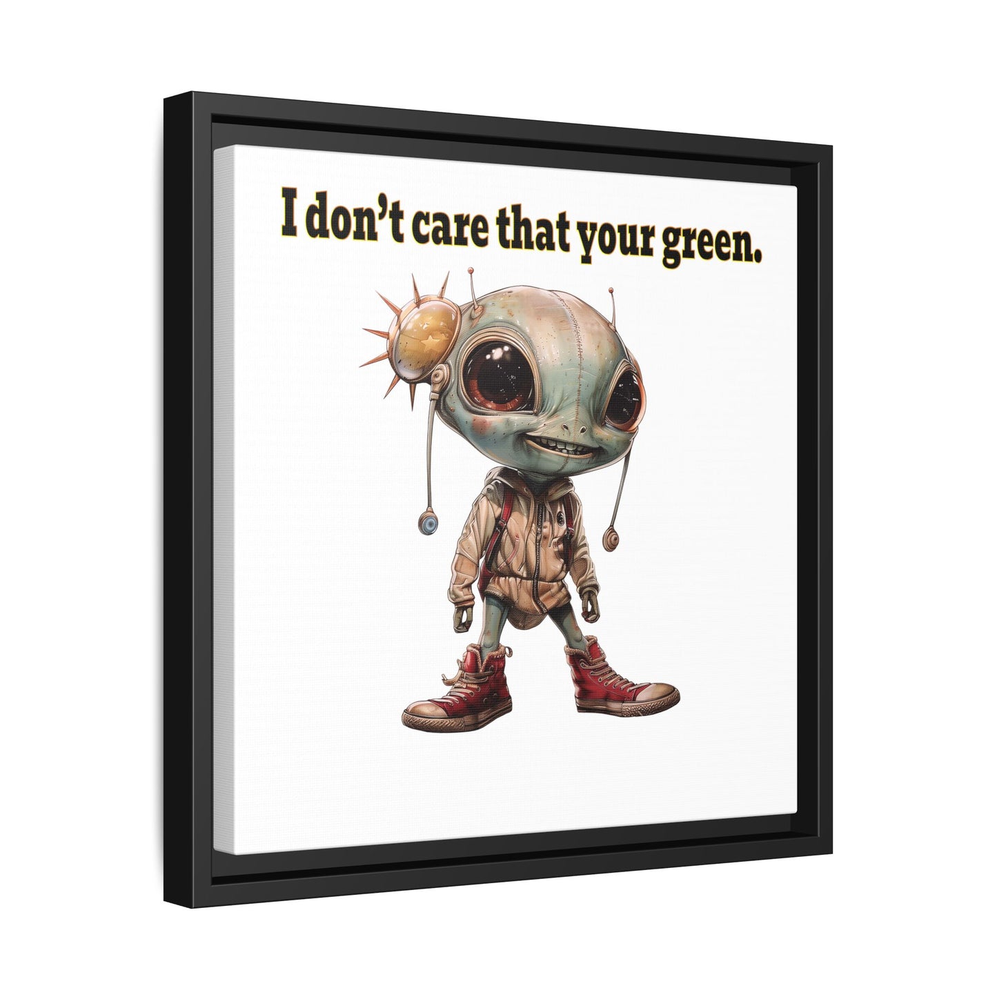 I don't care that your green - framed canvas art