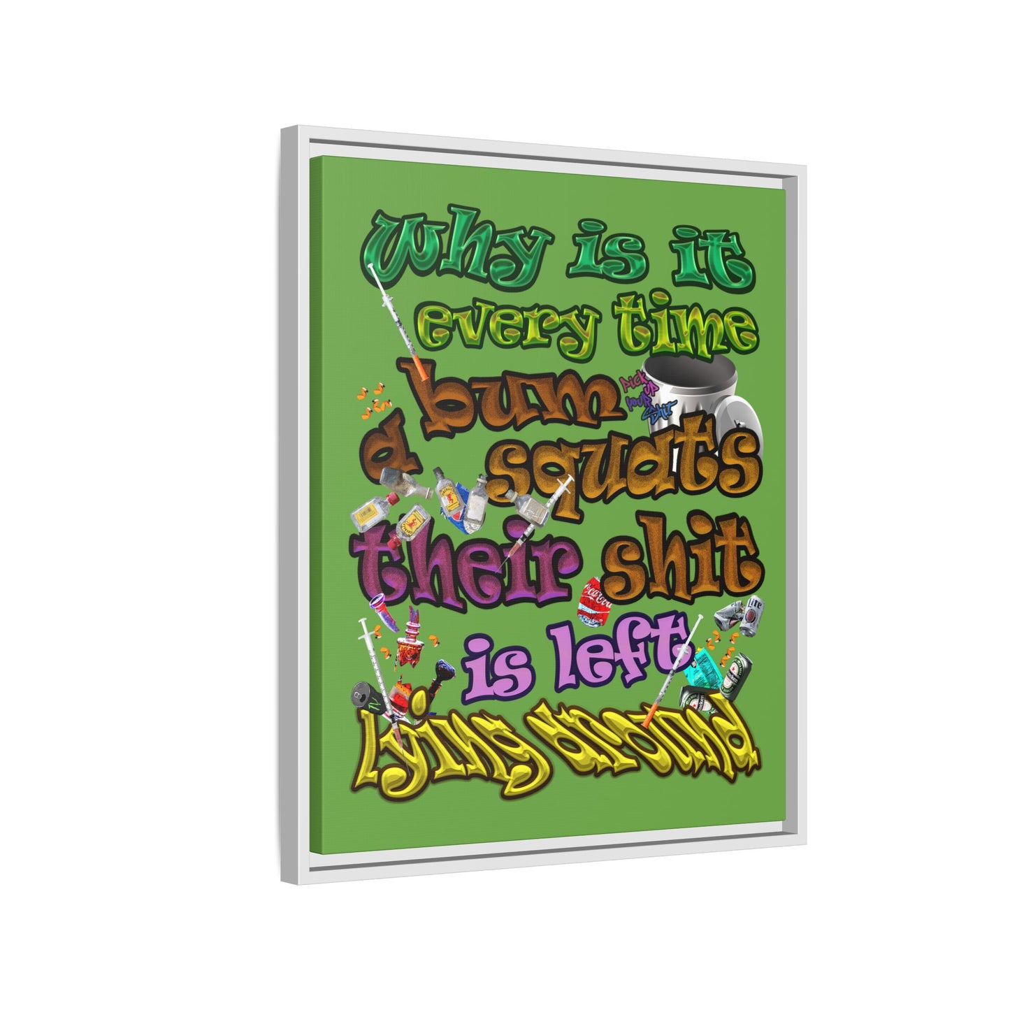 the bum's shit - framed canvas art (green)