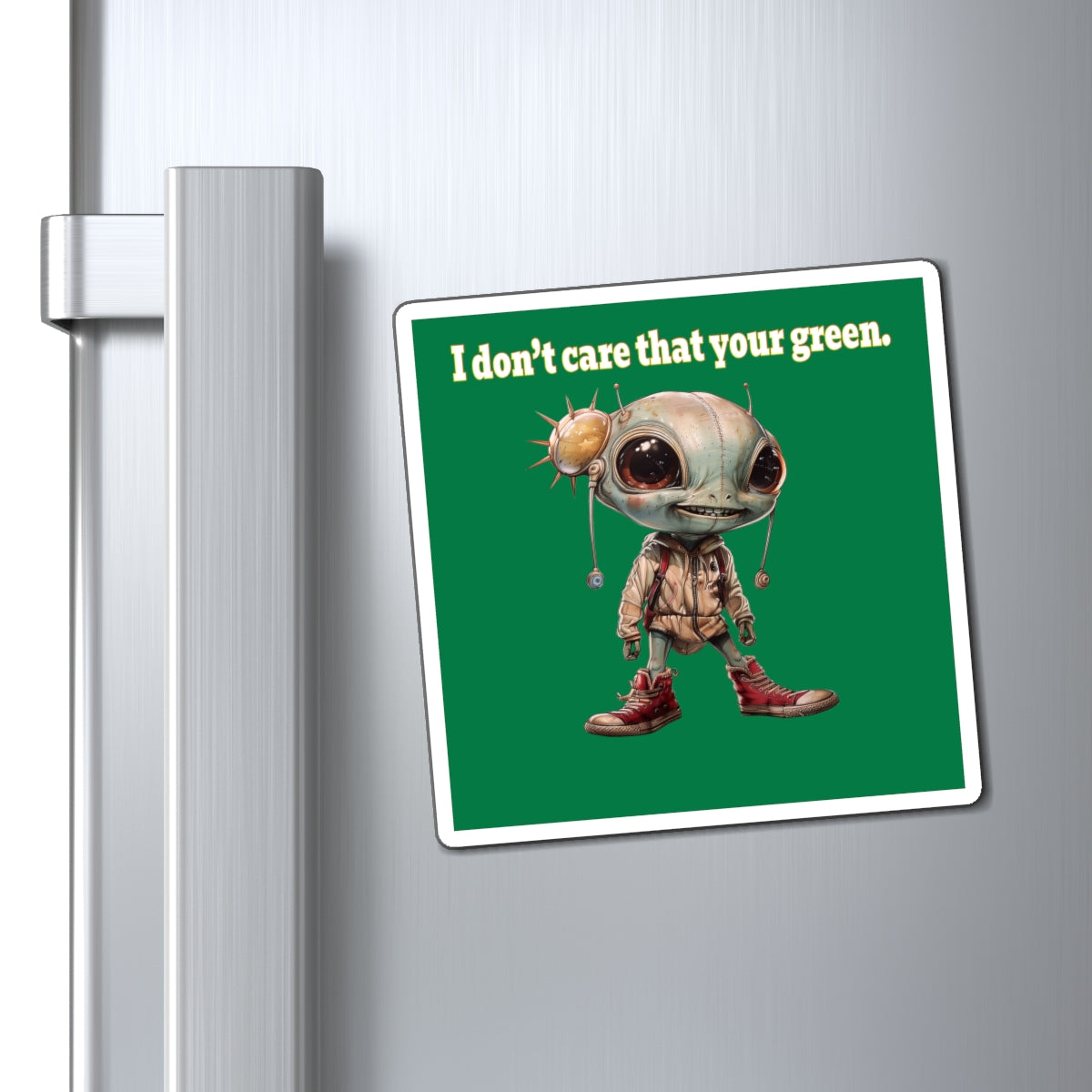 I don't care that your green - Magnets - (dark green)