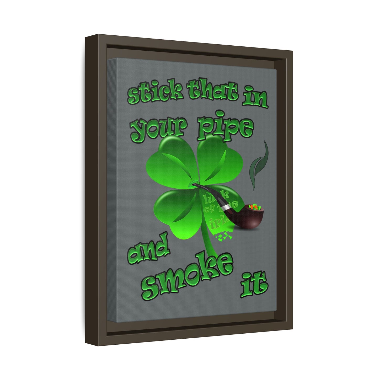 stick that in your pipe and smoke it - framed canvas art (dark grey)