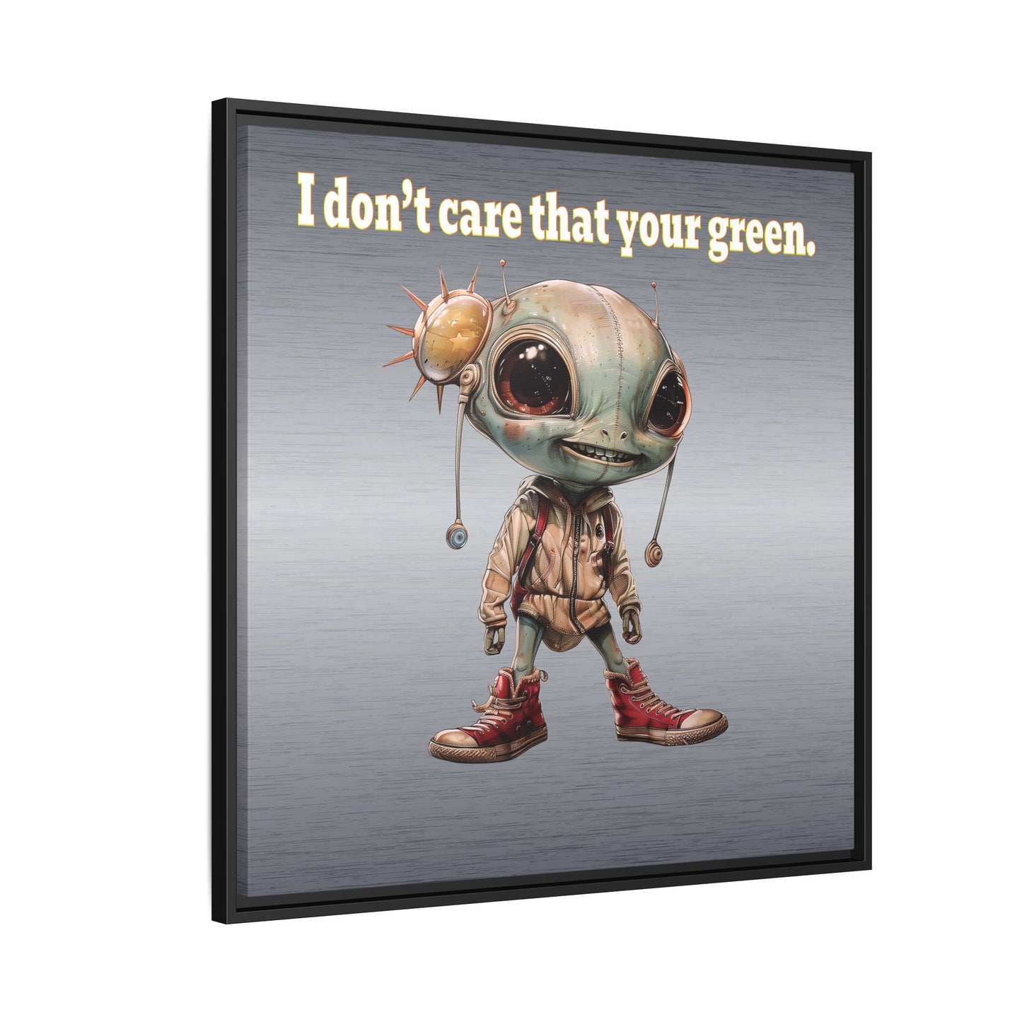 I don't care that your green - framed canvas art (brushed nickel)