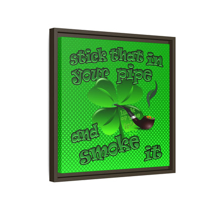 stick that in your pipe and smoke it - framed canvas art (logo green)