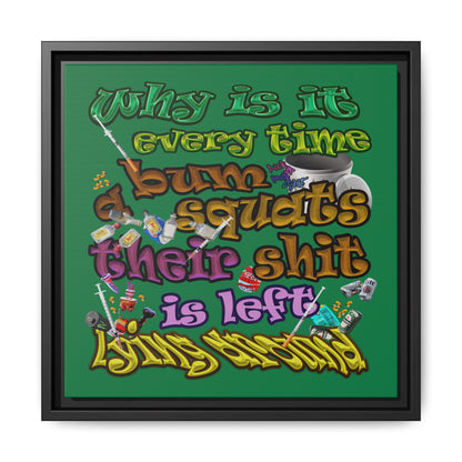 the bum's shit - framed canvas art (dark green)