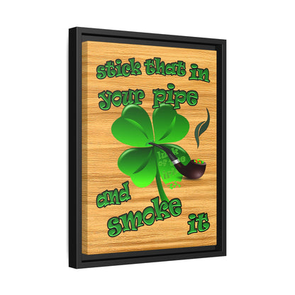 stick that in your pipe and smoke it - framed canvas art (butterscotch wood finish)