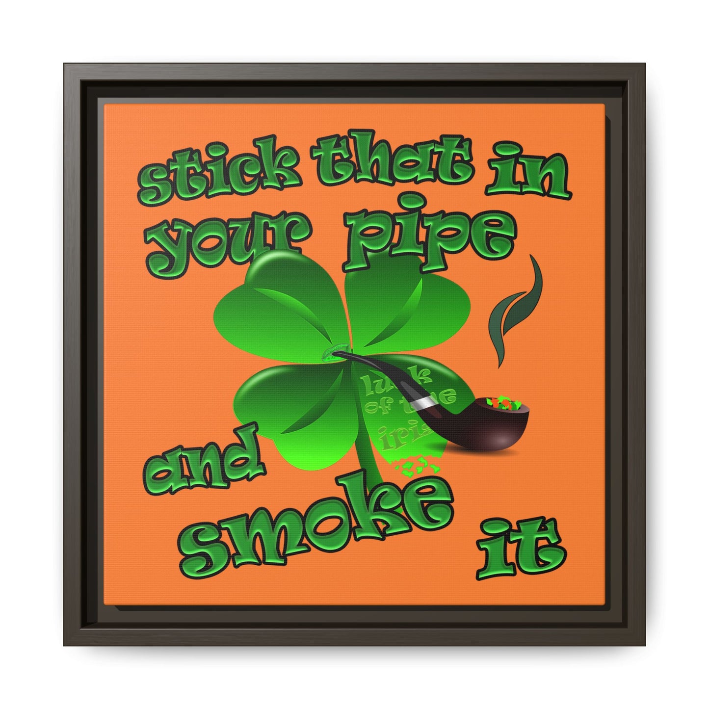 stick that in your pipe and smoke it - framed canvas art (crusta)