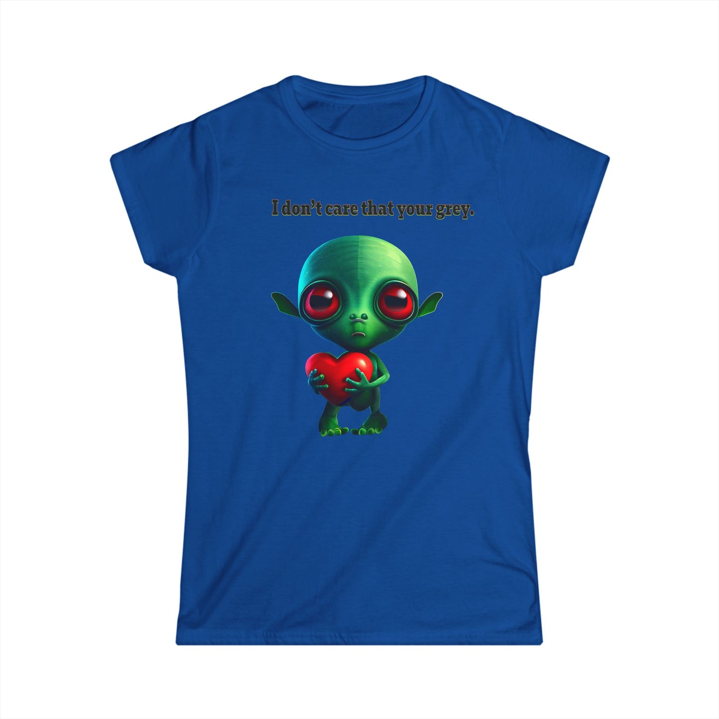 I don't care that your grey - Women's Softstyle Tee