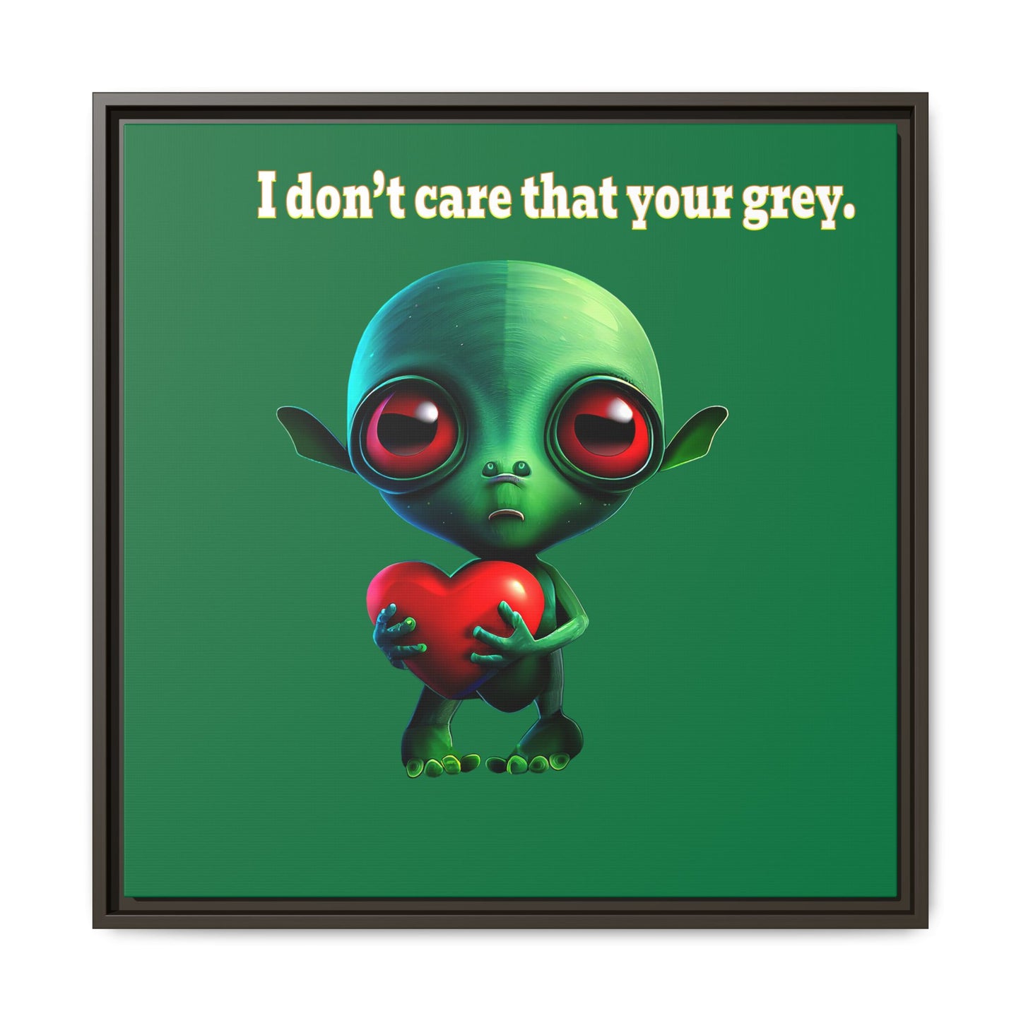 I don't care that your grey - framed canvas art (dark green)