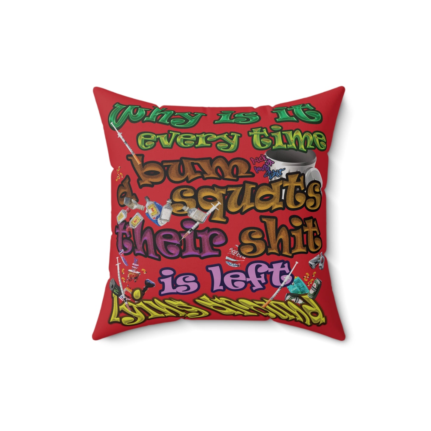 the bum's shit - Spun Polyester Square Pillow - (dark red)
