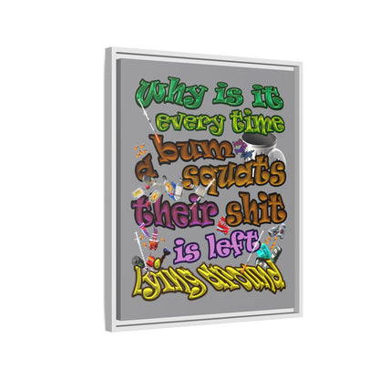 the bum's shit - framed canvas art (grey)