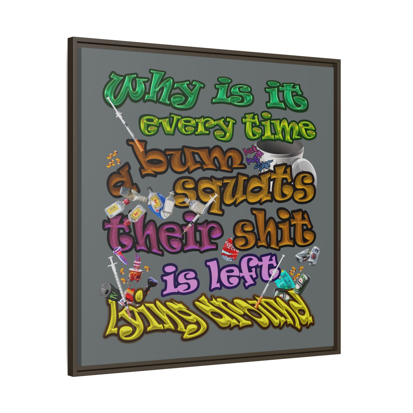 the bum's shit - framed canvas art (dark grey)