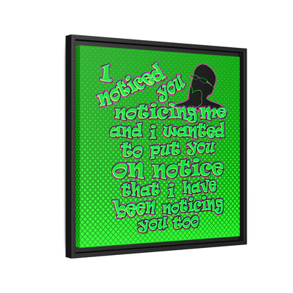 noticed you noticing - framed canvas art (logo green)