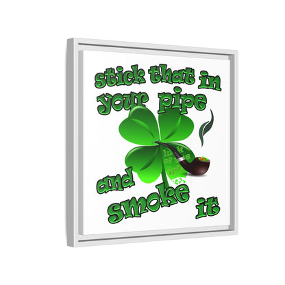 stick that in your pipe and smoke it - framed canvas art (white)