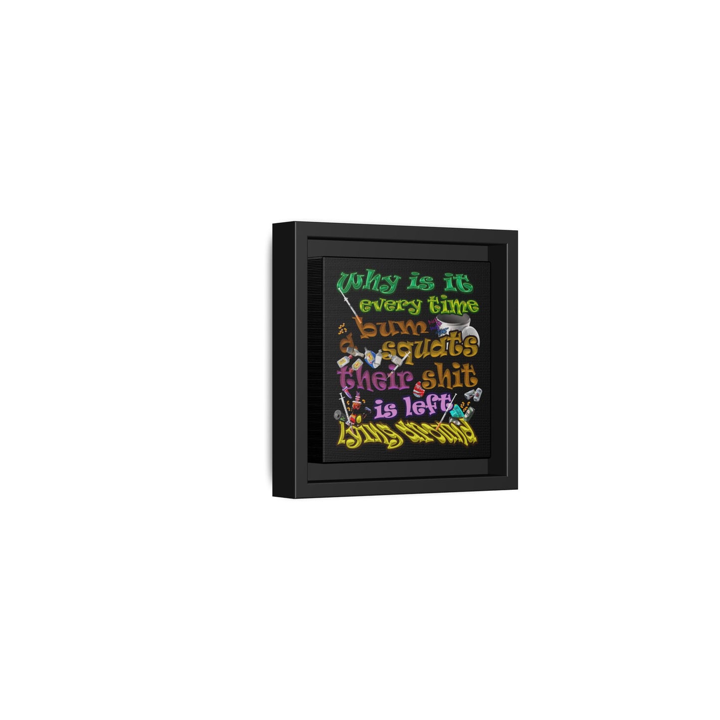 the bum's shit - framed canvas art (black)