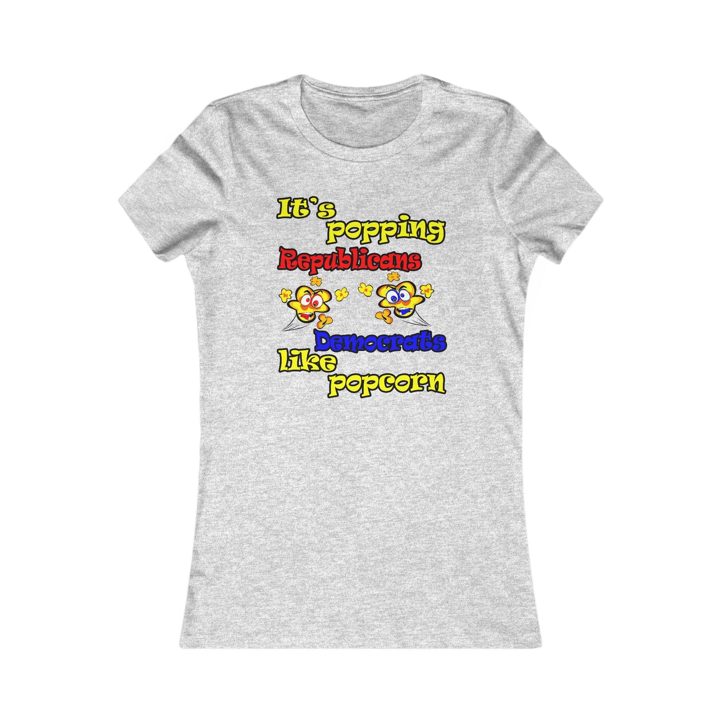 popping like popcorn - Women's Favorite Tee