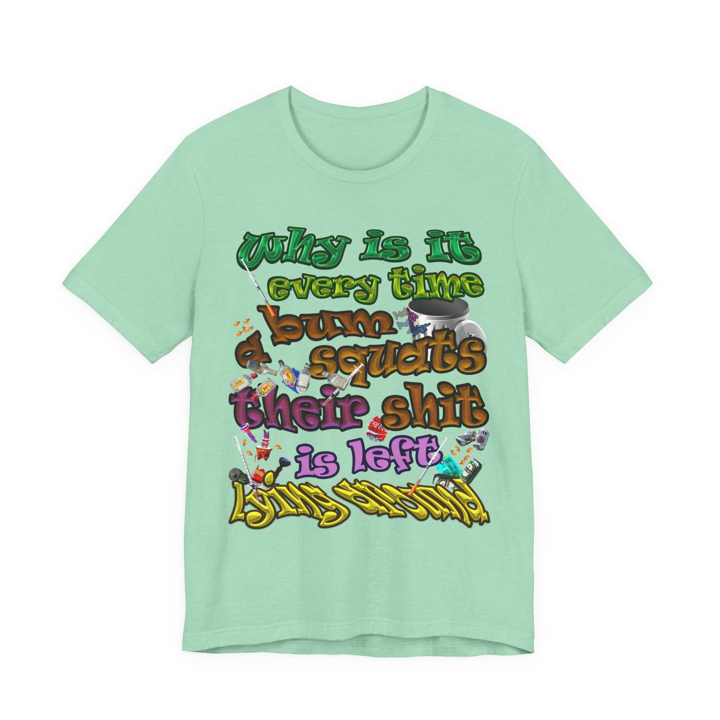 the bum's shit - Unisex Jersey Short Sleeve Tee