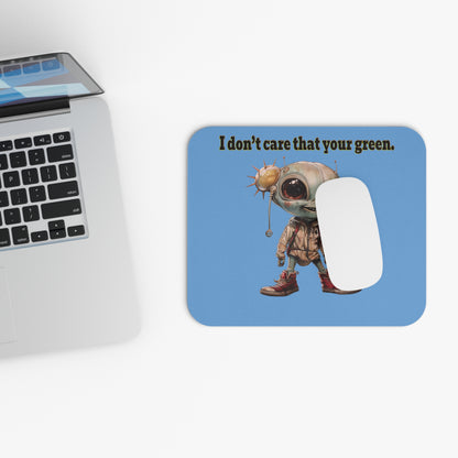 I don't care that your green - Mouse Pad (Rectangle) (light blue)
