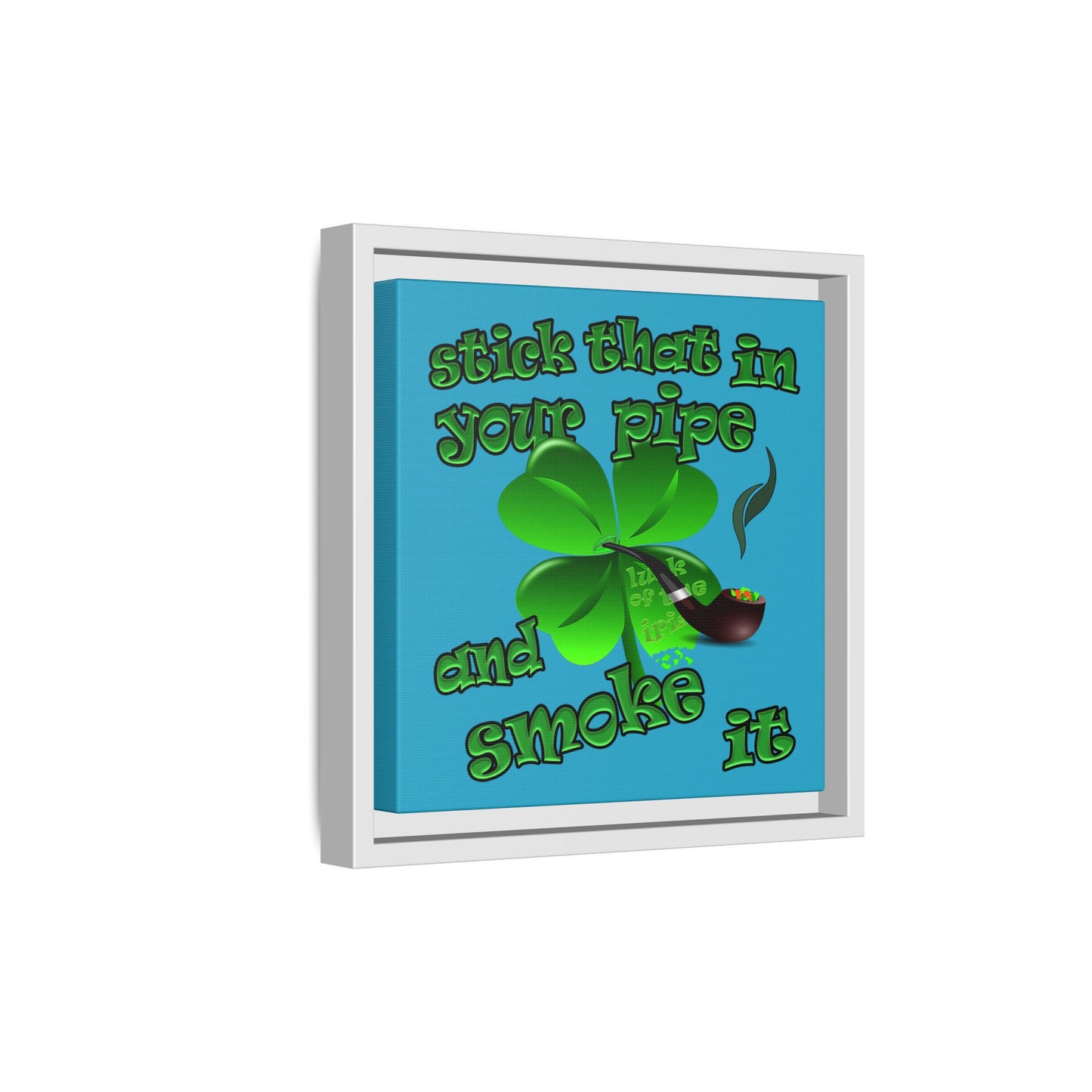 stick that in your pipe and smoke it - framed canvas art (turquoise)