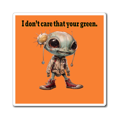 I don't care that your green - Magnets - (crusta)