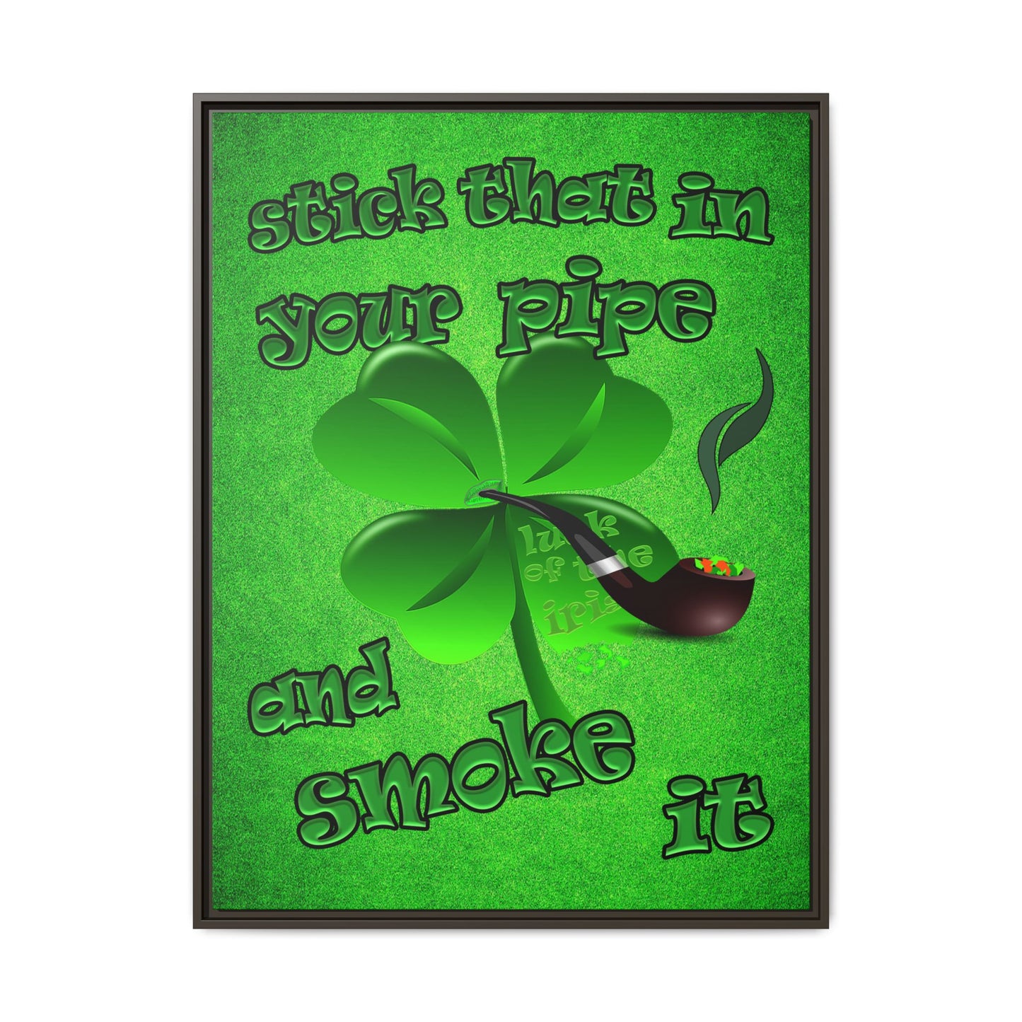 stick that in your pipe and smoke it - framed canvas art (green turf)