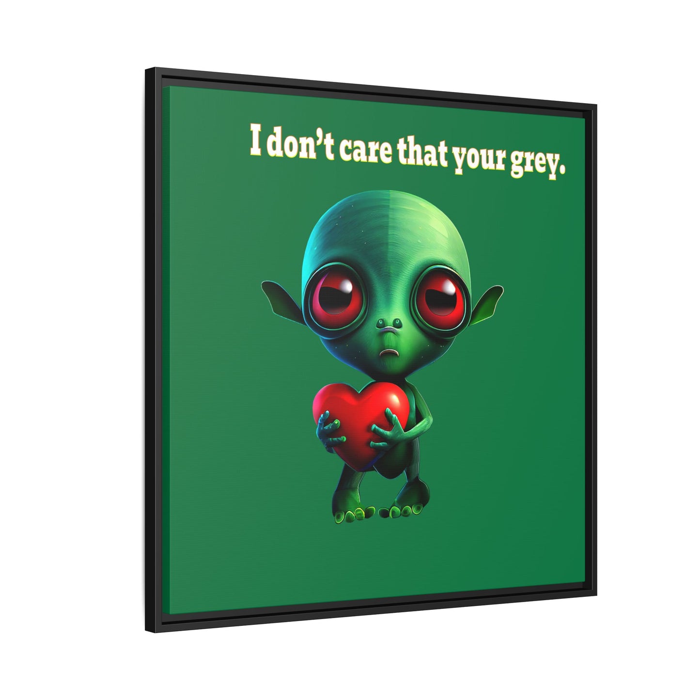 I don't care that your grey - framed canvas art (dark green)